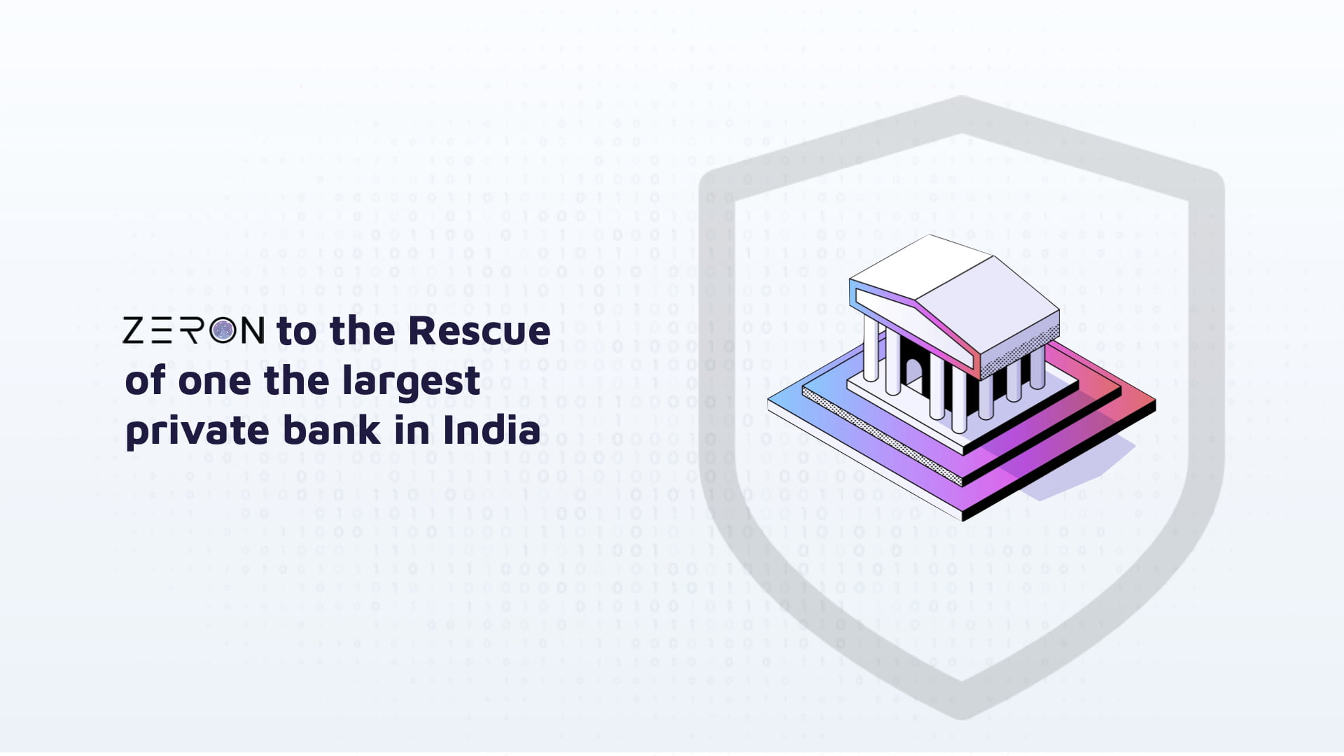 A data breach from the biggest private bank in India – Zeron to the rescue.